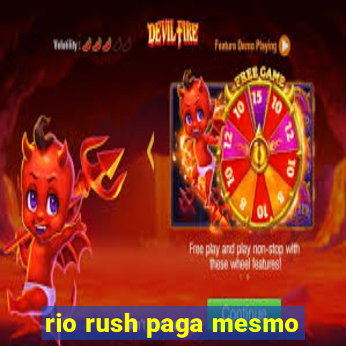 rio rush paga mesmo